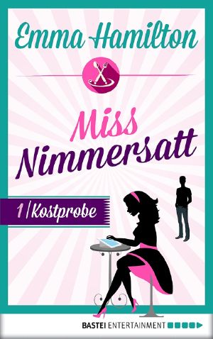 [Miss Nimmersatt 01] • Kostprobe